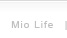 Mio Life