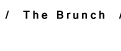 The Brunch